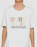 Nevada Born To Be Awesome Kaos Anak Laki-laki